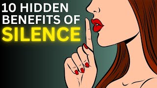 The Power of Silence - 10 Hidden Benefits of Being Silent