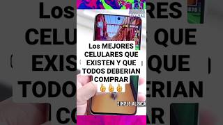 Los MEJORES TELÉFONOS QUE EXISTEN Y TODOS DEBERIAN COMPRAR!!😲🤑Pt.3