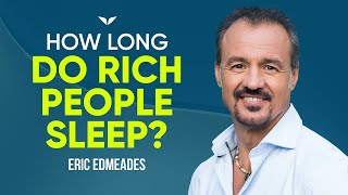 Do Rich People Really Sleep? | Eric Edmeades