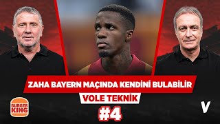 Wilfried Zaha, Bayern Münih maçında ritmini yükseltebilir | Metin Tekin, Önder Özen | VOLE Teknik #4