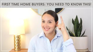 First Time Home Buyers: 10 Things You NEED TO KNOW!