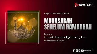 [LIVE] Ustadz Imam Syuhada, Lc. - MUHASABAH SEBELUM RAMADHAN