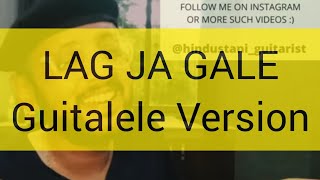Lag Ja Gale Ukulele / Guitalele Cover | With Lyrics and Chords