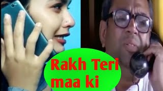 Rakh Rakh teri maa ki  / paresh rawal comedy memes comedy video / babu bhaiya / must watch