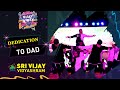 Dedication to Dad - Vijay Vibes 2024