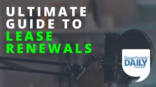 The Ultimate Guide to Lease Renewals | Daily Podcast
