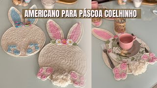 AMERICANO PARA PÁSCOA COELHINHO EM CROCHÊ - Delicado e fácil de fazer - Sousplat de Crochê