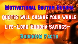 Motivational Gautam Buddha Quotes will change your whole life Lord Buddha Sayings    Buddhism Facts