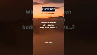 Why do girls often struggle with body image issues? #purelifefacts #girl #bodyimageissues #shorts