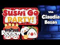 Sushi Go Party Review - with Claudia Bazán