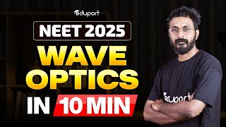 NEET 2025 Physics | Revise Wave Optics in just 10 Minutes | Eduport NEET