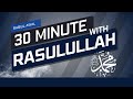 Sifat-sifat Agung Rasulullah - Kajian Rabiul Awal