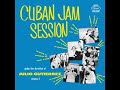 cuban jam session under the direction of julio gutiérrez descarga caliente