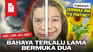 Doctor M Eps. 13 - Bahaya Akibat Terlalu Lama Bermuka Dua : Jadi Lupa Diri Sejati?