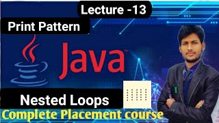 Nested Loops in Java | Print Pattern Java | Complete Placement Course Hindi & English | Lecture-13