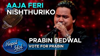 Aaja Feri Nishthuri Ko | Shiva Pariyar | Vote for Prabin Bedwal | Nepal Idol Season 3 | AP1HD