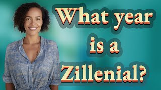 What year is a Zillenial?