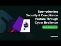 strengthening security u0026 compliance posture through cyber resilience