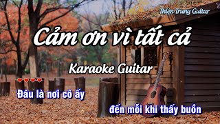 Karaoke Cảm ơn vì tất cả - Guitar Solo Beat | Thiện Trung Guitar