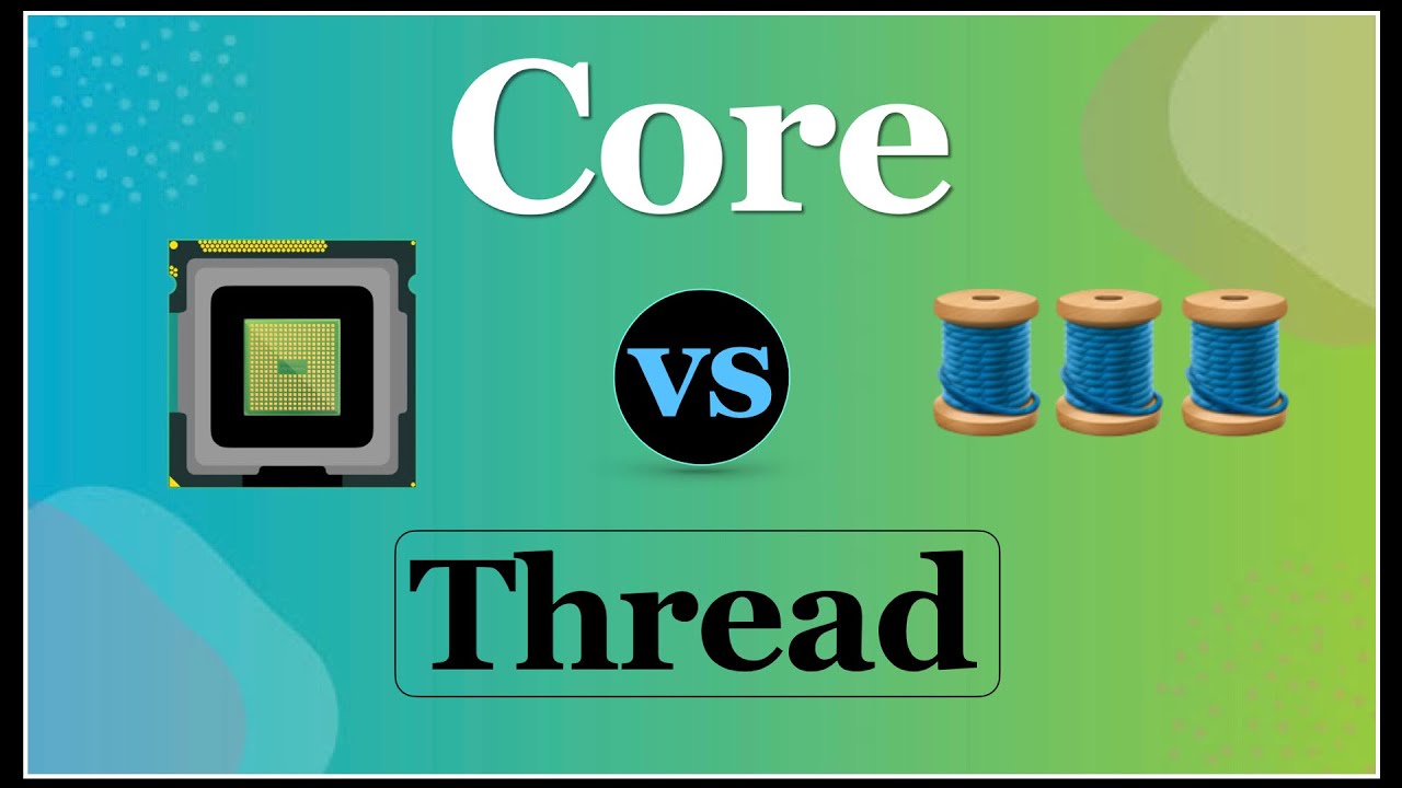 CPU Cores Vs Threads - What's The Difference? - YouTube