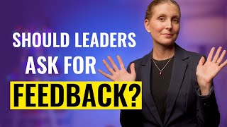 Should You Ask for FEEDBACK From Your Team? Why leaders NEED feedback from their team!