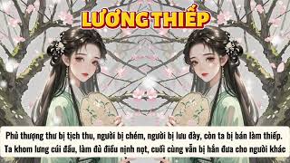 Lương thiếp-Gia sản bị tịch thu, ta chờ ý trung nhân đến chuộc nhưng cuối cùng, ta bị bán làm thiếp