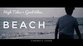 High Tides - Good Vibes | Beach | Cinematic cover