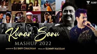 Kumar Sanu Mashup 2022 | 90s Era Love Songs | DJ Shiv Chauhan | Sunny Hassan | Tribute To Kumar Sanu