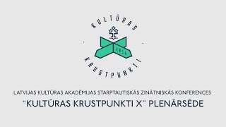 “KULTŪRAS KRUSTPUNKTI X” PLENĀRSĒDE