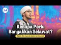 Kenapa Kita Perlu Banyakkan Selawat? | Habib Ali Zaenal Abidin Al Hamid