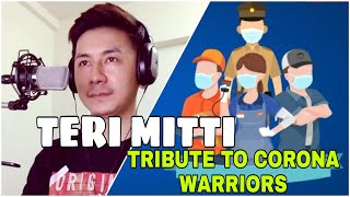 TERI MITTI - Kesari || TRIBUTE to Corona Warriers || Duran Maibam