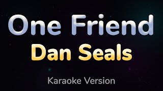ONE FRIEND - Dan Seals (HQ KARAOKE VERSION with lyrics)