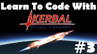Learn to Code With Kerbal Space Program #3 - Orbital Launch Code