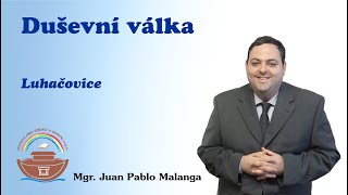 Duševní válka - Luhačovice - Mgr.  Juan Pablo Malanga