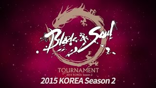 [B\u0026S] Tournament 2015 KOREA S2 – Final Playoff