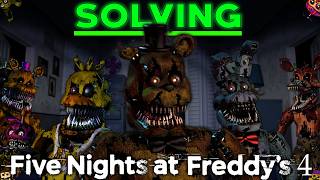 I FINALLY Solved FNAF 4. (NOT CLICKBAIT)