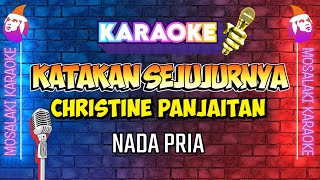 KARAOKE | KATAKAN SEJUJURNYA - CHRISTINE PANJAITAN | Nada Pria