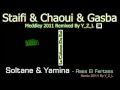 staifi 2011 soltane u0026 yamina rass el fertas remix by y_z_l