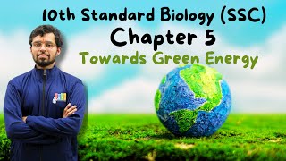 Class 10 Biology Chapter 5 | Towards Green Energy | Maharashtra SSC Board  #class 10 #sscbiology