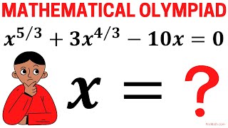 Mathematical Olympiad | How to Solve an Equation with Rational Exponents | Math Olympiad Training