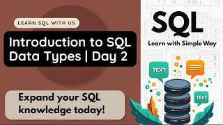 Introduction to Structured Query Language (SQL): Data Types in SQL | Day 2