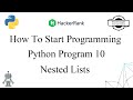 How To Start Programming | HackerRank | Python Problem 10 Nested Lists