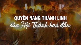 QUYỀN NĂNG THÁNH LINH CÁC TÍN ĐỒ BAN ĐẦU // KHÁM PHÁ CÁC NĂNG LỰC SIÊU NHIÊN [Phim]