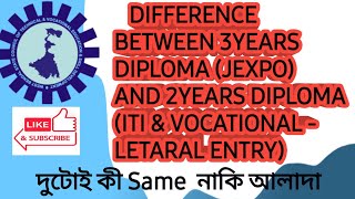 Difference between 3years diploma(Jexpo) And 2years diploma(ITI\u0026 Vocational- letaral entry)