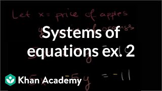 Systems of equations word problems example 2 | Algebra I | Khan Academy