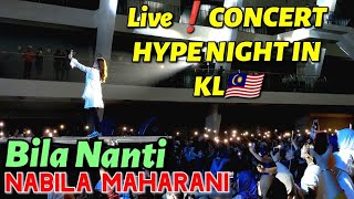 🔥Wow Nice VOICE😍Nice SONG❗NABILA MAHARANI -Bila Nanti..MEMUKAU Ribuan Penonton Di HYPE NIGHT IN KL🇲🇾