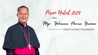 Ucapan Selamat Natal dan Pesan Pastoral Mgr. Yohanes Harun Yuwono