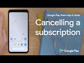 Google Play Store tips & tricks: Cancelling subscriptions