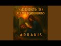 Goodbye to all my tomorrows
