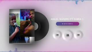 Ushindi by Subra five ft Angel wanjiru